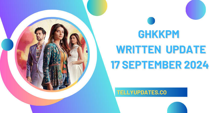 Ghkkpm 17 September 2024 Written Updates